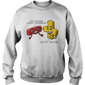 Are You Sure I Make A Difference Yes Im Positive Sweatshirt